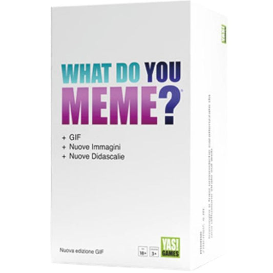 WHAT DO YOU MEME?